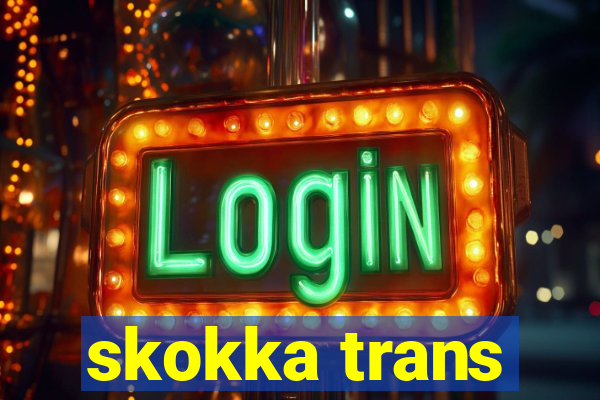 skokka trans